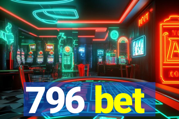 796 bet